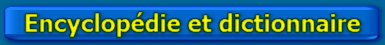 Encyclop�die et dictionnaire